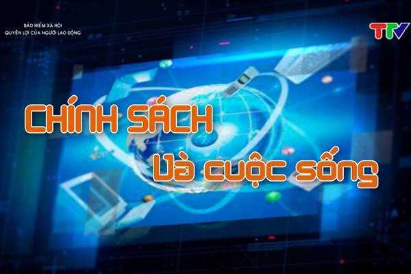 CHÍNH SÁCH VÀ CUỘC SỐNG (30-4-2024)