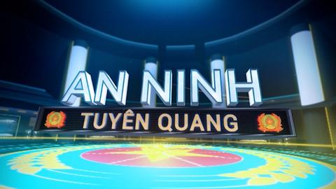 AN NINH TUYÊN QUANG (5-6-2024)