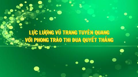 LỰC LƯỢNG VŨ TRANG TUYÊN QUANG VỚI PHONG TRÀO THI ĐUA QUYẾT THẮNG