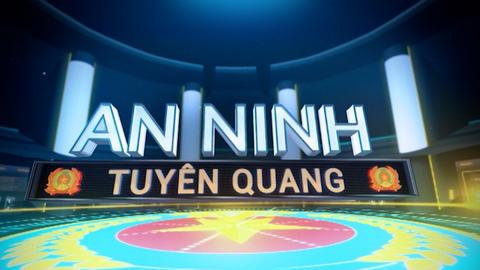 AN NINH TUYÊN QUANG (17-7-2024)