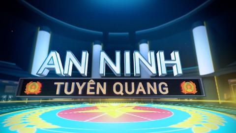 AN NINH TUYÊN QUANG (21-8-2024)