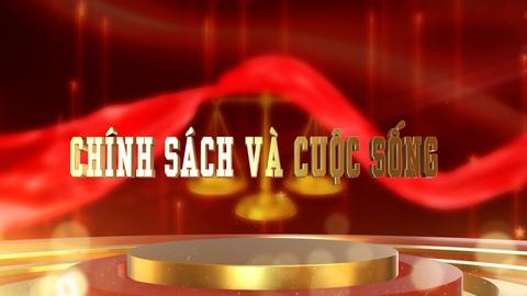 CHÍNH SÁCH VÀ CUỘC SỐNG (27-8-2024)