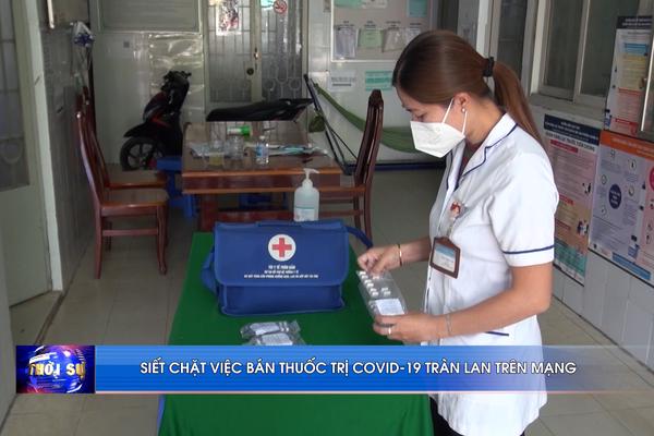 (TTV) Siết chặt việc bán thuốc trị covid-19 tràn lan trên mạng