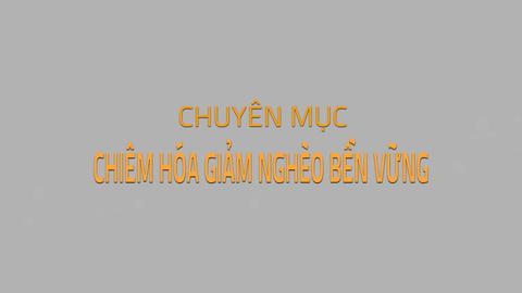 CHIÊM HÓA GIẢM NGHÈO BỀN VỮNG (31-8-2024)