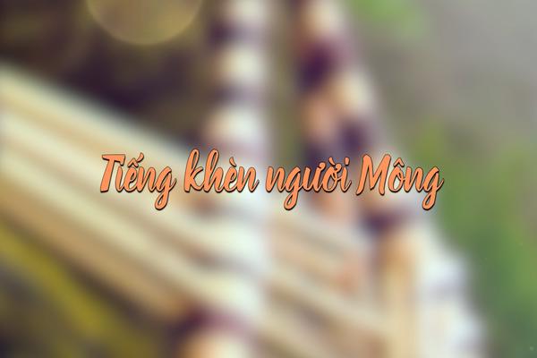 TIẾNG KHÈN NGƯỜI MÔNG (17-9-2024)