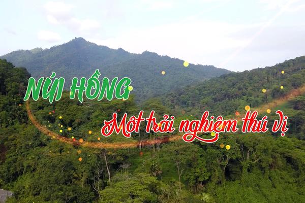 NÚI HỒNG MỘT TRẢI NGHIỆM THÚ VỊ