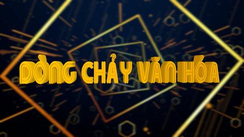 DÒNG CHẢY VĂN HÓA (24-10-2024)