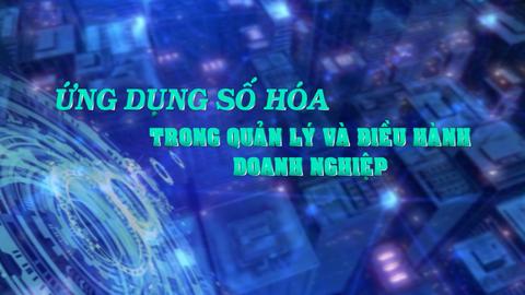 ỨNG DỤNG SỐ HÓA TRONG QUẢN LÝ VÀ  ĐIỀU HÀNH DOANH NGHIỆP (21-11-2024)