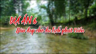 DỰ ÁN 6 BÀN ĐẠP CHO DU LỊCH PHÁT TRIỂN (24-11-2024)