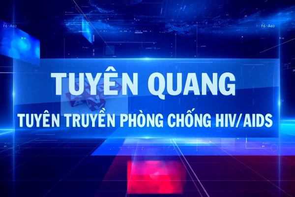 TUYÊN QUANG TUYÊN TRUYỀN PHÒNG CHỐNG HIV\AIDS (1-12-2024)