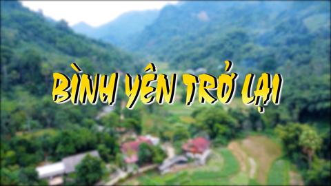 BÌNH YÊN TRỞ LẠI