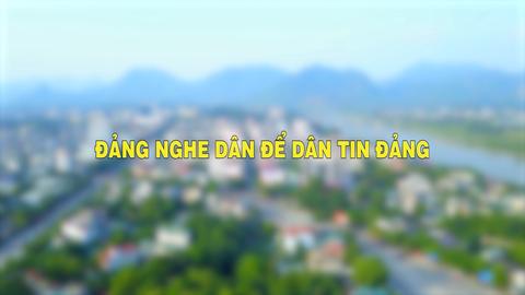 ĐẢNG NGHE DÂN ĐỂ DÂN TIN ĐẢNG