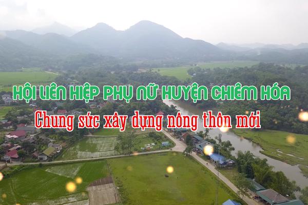 HỘI LIÊN HIỆP PHỤ NỮ HUYỆN CHIÊM HÓA CHUNG SỨC XÂY DỰNG NÔNG THÔN MỚI (30-12-2024)