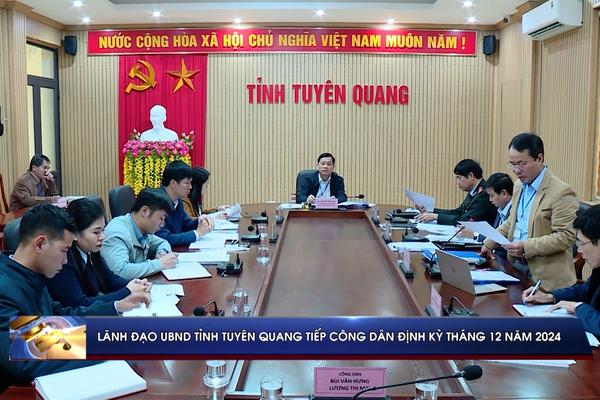 (TTV) Lãnh đạo UBND tỉnh Tuyên Quang tiếp công dân định kỳ tháng 12/2024