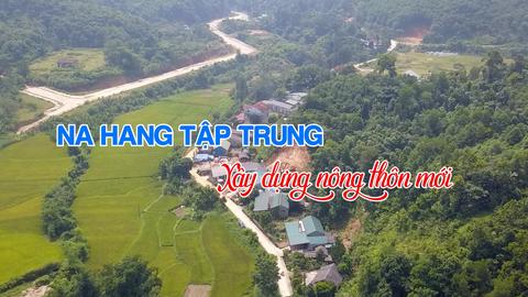 NA HANG TẬP TRUNG XÂY DỰNG NÔNG THÔN MỚI (8-1-2025)