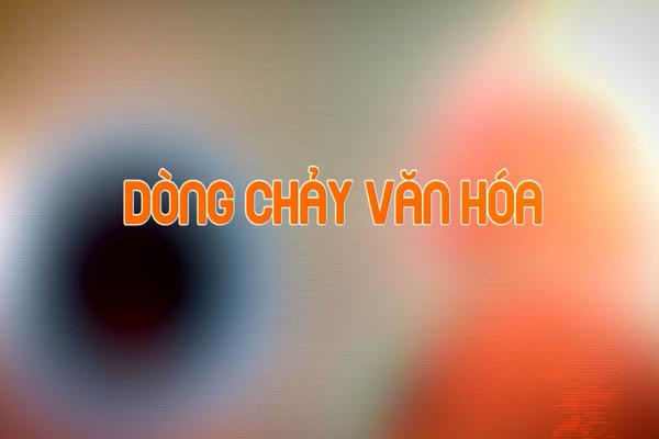 DÒNG CHẢY VĂN HÓA (9-1-2024)