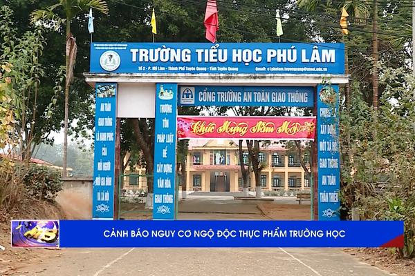 (TTV) CẢNH BÁO NGUY CƠ NGỘ ĐỘC THỰC PHẨM TRƯỜNG HỌC