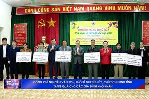 (TTV) ĐỒNG CHÍ NGUYỄN VĂN SƠN, PHÓ BÍ THƯ TỈNH ỦY, CHỦ TỊCH UBND TỈNH TẶNG QUÀ CHO CÁC GIA ĐÌNH KHÓ KHĂN