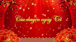 CÂU CHUYỆN NGÀY TẾT (29-1-2025)