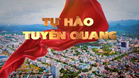 TỰ HÀO TUYÊN QUANG (29-1-2025)