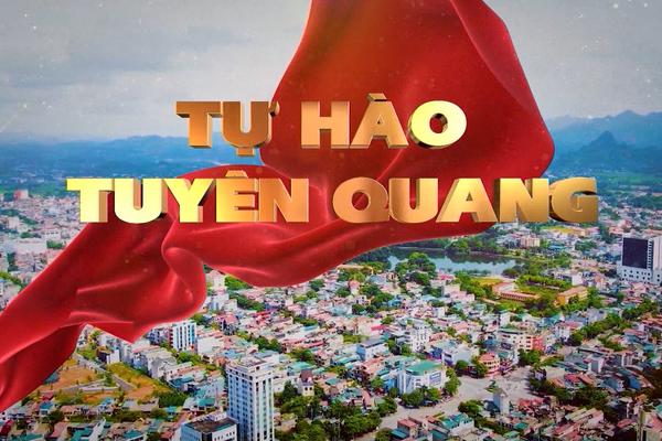 TỰ HÀO TUYÊN QUANG (29-1-2025)