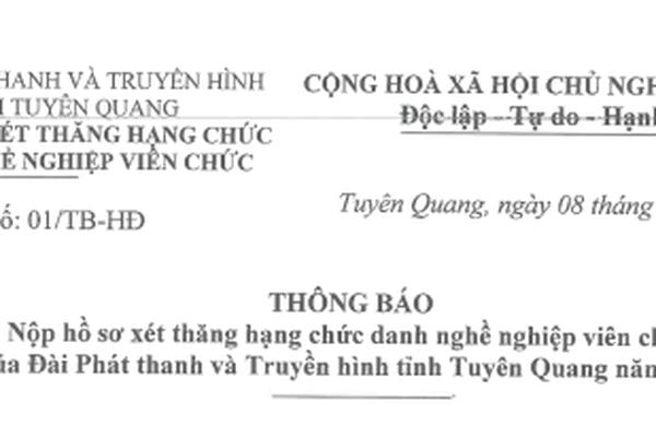 THÔNG BÁO: Nộp hồ sơ xét thăng hạng chức danh nghề nghiệp viên chức của Đài Phát thanh và Truyền hình tỉnh Tuyên Quang năm 2025