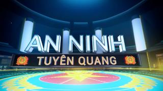 AN NINH TUYÊN QUANG (19-02-2025)