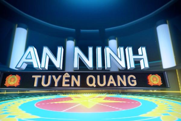 AN NINH TUYÊN QUANG (19-02-2025)