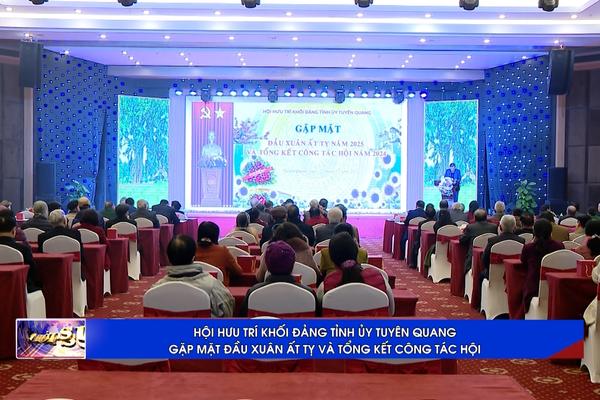 (TTV) Hội Hưu trí khối Đảng Tỉnh ủy Tuyên Quang gặp mặt đầu xuân Ất Tỵ và tổng kết công tác hội