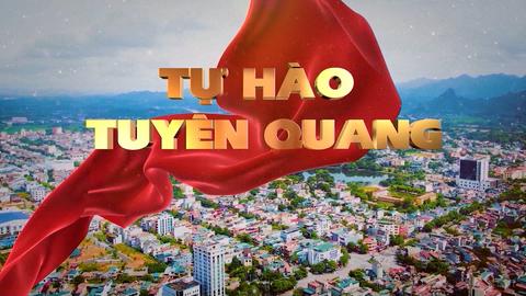 TỰ HÀO TUYÊN QUANG (26-2-2025)