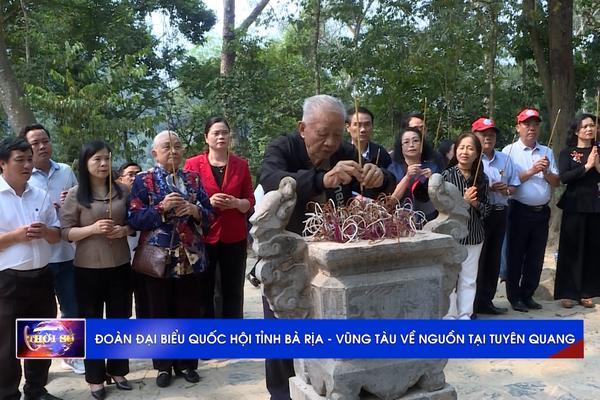 (TTV) Đoàn đại biểu Quốc hội tỉnh Bà Rịa-Vũng Tàu thăm Tân Trào