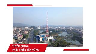 TUYÊN QUANG PHÁT TRIỂN BỀN VỮNG (6-3-2025)