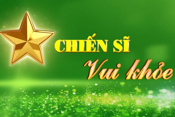 CHIẾN SĨ VUI KHỎE 15-3-2025