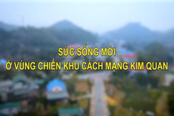 SỨC SỐNG MỚI Ở VÙNG CHIẾN KHU CÁCH MẠNG KIM QUAN (17-3-2025)