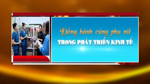 ĐỒNG HÀNH CÙNG PHỤ NỮ TRONG PHÁT TRIỂN KINH TẾ (4-4-2025)