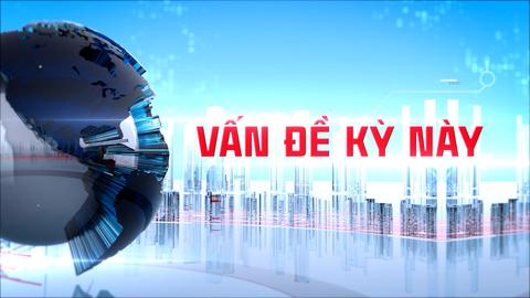 VẤN ĐỀ KỲ NÀY (2-5-2025)