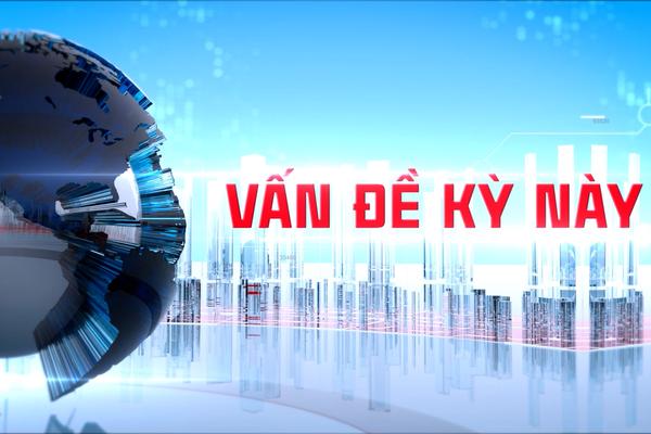 VẤN ĐỀ KỲ NÀY (2-5-2025)