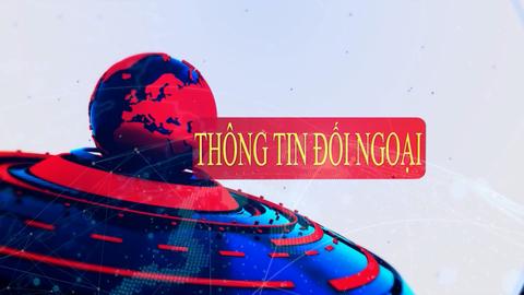 THÔNG TIN ĐỐI NGOẠI (10-5-2025)