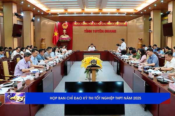 (TTV) Họp Ban chỉ đạo Kỳ thi tốt nghiệp THPT năm 2025