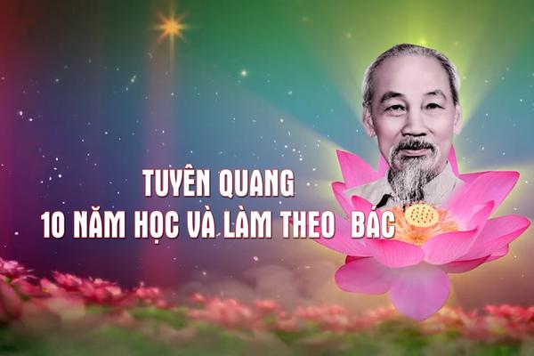 TUYÊN QUANG 10 NĂM HỌC VÀ LÀM THEO BÁC (19-5-2025)