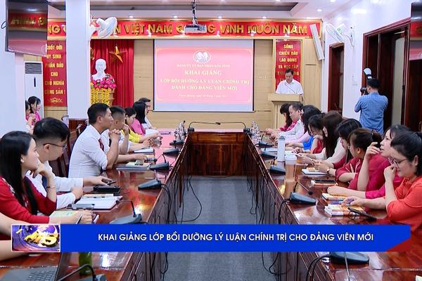 (TTV) Khai giảng lớp Bồi dưỡng lý luận chính trị cho đảng viên mới 