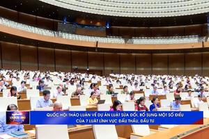 (TTV) Quốc hội thảo luận về dự án Luật sửa đổi, bổ sung một số điều của Luật Đấu thầu; Luật Đầu tư
