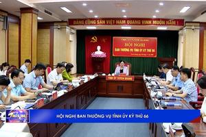 (TTV) Hội nghị Ban Thường vụ Tỉnh ủy kỳ thứ 66