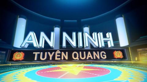AN NINH TUYÊN QUANG (4-6-2025)