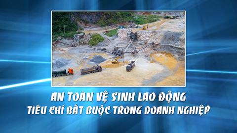 AN TOÀN VỆ SINH LAO ĐỘNG TIÊU CHÍ BẮT BUỘC TRONG DOANH NGHIỆP