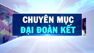 ĐẠI ĐOÀN KẾT (17-6-2025)