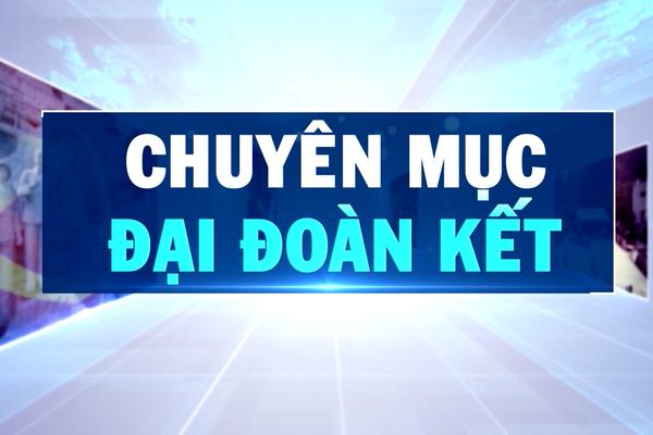 ĐẠI ĐOÀN KẾT (17-6-2025)