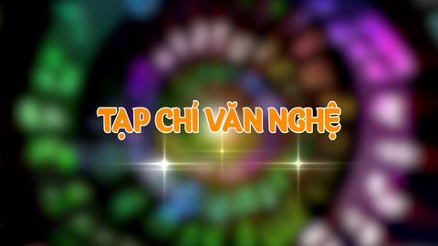 TẠP CHÍ VĂN NGHỆ (20-6-2025)
