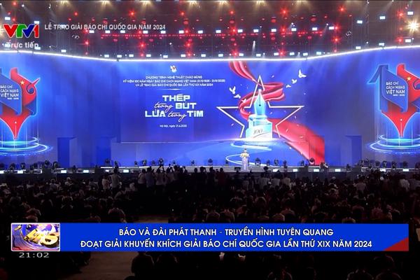 (TTV) Báo và Đài Phát thanh – Truyền hình Tuyên Quang đoạt giải Khuyến khích giải Báo chí Quốc gia lần thứ XIX, năm 2024