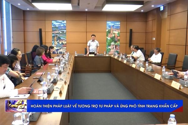 (TTV) Hoàn thiện pháp luật về tương trợ tư pháp và ứng phó tình trạng khẩn cấp
